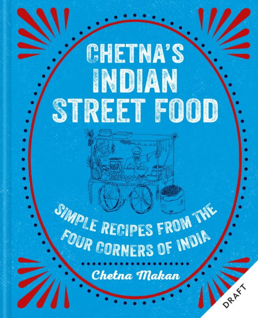 Cover for Chetna Makan · Indian Street Food: A street food journey through India (Hardcover Book) (2026)