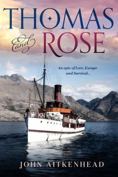 Thomas & Rose - John Aitkenhead - Books - Brolga Publishing Pty Ltd - 9780648327769 - October 1, 2018