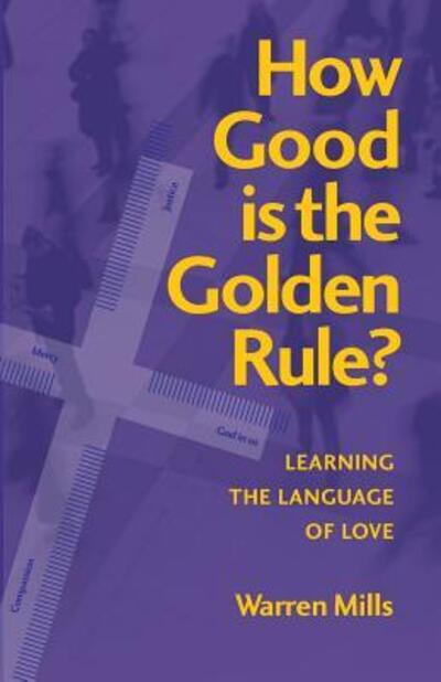 Cover for Warren Mills · How Good is the Golden Rule? (Paperback Book) (2019)