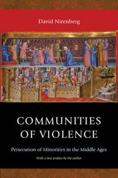 Cover for David Nirenberg · Communities of Violence: Persecution of Minorities in the Middle Ages - Updated Edition (Paperback Book) [Revised edition] (2015)