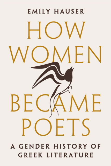 Cover for Emily Hauser · How Women Became Poets: A Gender History of Greek Literature (Paperback Book) (2025)