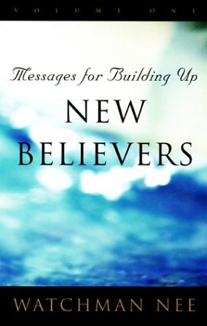 Cover for Watchman Nee · Messages for Building Up New Believers, Vol. 1 (Paperback Book) (2002)