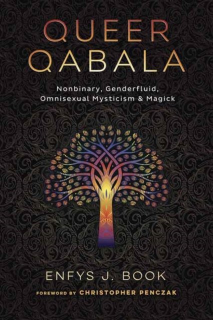 Cover for Enfys J. Book · Queer Qabala: Nonbinary, Genderfluid, Omnisexual Mysticism &amp; Magick (Paperback Bog) (2022)