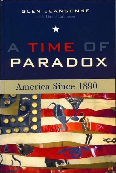 Cover for Glen Jeansonne · A Time of Paradox: America Since 1890 (Innbunden bok) (2006)