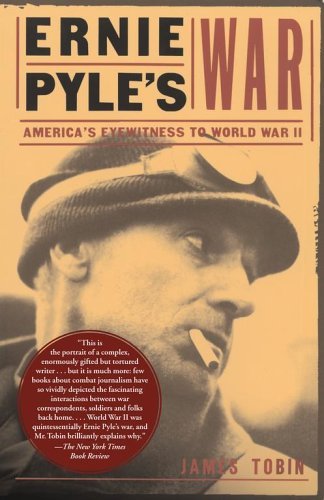 Cover for James Tobin · Ernie Pyle's War: America's Eyewitness to World War II (Paperback Book) [Reissue edition] (2006)