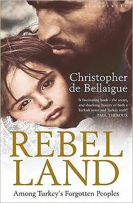 Cover for Christopher De Bellaigue · Rebel Land: Among Turkey's Forgotten Peoples (Paperback Book) (2010)