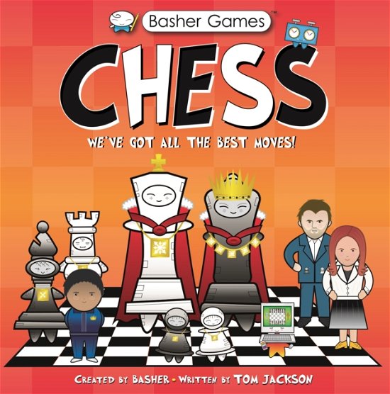 Cover for Tom Jackson · Basher Games: Chess: We've Got All the Best Moves! - Basher (Innbunden bok) (2022)