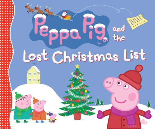 Cover for Candlewick Press · Peppa Pig and the Lost Christmas List (Hardcover Book) (2012)