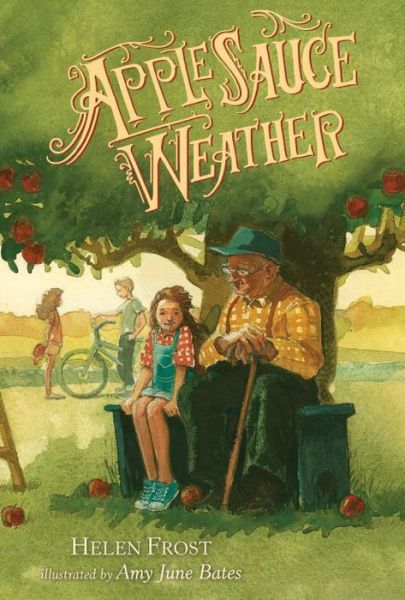 Cover for Helen Frost · Applesauce weather (Book) [First edition. edition] (2016)