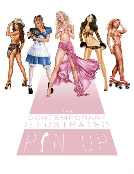 The Contemporary Illustrated Pin-up - Ltd. Schiffer Publishing - Bücher - Schiffer Publishing Ltd - 9780764342769 - 28. September 2012