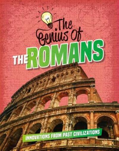 Cover for Izzi Howell · The Genius of the Romans (Hardcover Book) (2019)