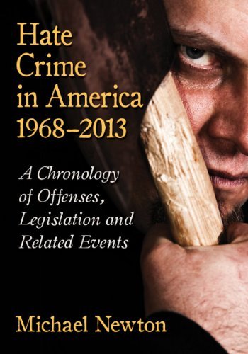 Cover for Michael Newton · Hate Crime in America, 1968-2013: A Chronology of Offenses, Legislation and Related Events (Taschenbuch) (2014)