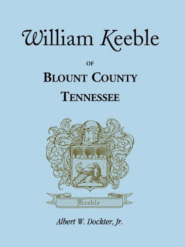 Cover for Albert W. Dockter · William Keeble of Blount County, Tennessee (Paperback Book) (2009)