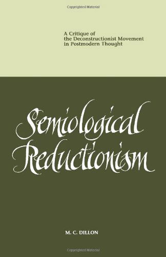 Cover for M. C. Dillon · Semiological Reductionism: a Critique of the Deconstructionist Movement in Po (Paperback Book) [First Paperback edition] (1995)