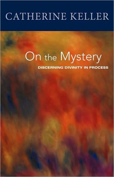 Cover for Catherine Keller · On the Mystery: Discerning Divinity in Process (Paperback Bog) (2007)