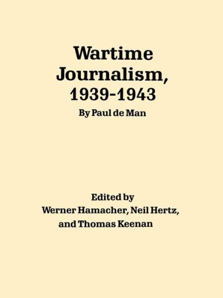 Paul De Man · Wartime Journalism, 1939-43 (Paperback Book) (1988)
