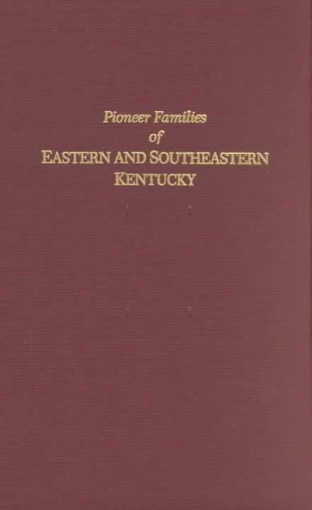 Cover for William Carlos Kozee · Pioneer Families of Eastern and Southeastern Kentucky (Pocketbok) (2009)