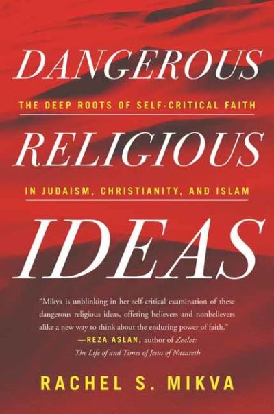 Cover for Rachel S. Mikva · Dangerous Religious Ideas: The Deep Roots of Self-Critical Faith in Judaism, Christianity, and Islam (Paperback Book) (2021)