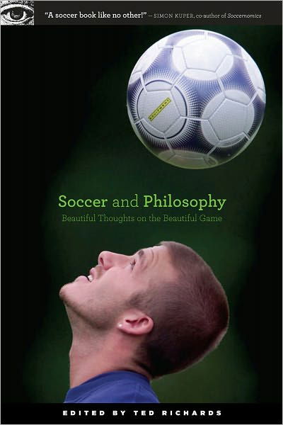 Cover for Ted Richards · Soccer and Philosophy: Beautiful Thoughts on the Beautiful Game - Popular Culture and Philosophy (Taschenbuch) (2010)