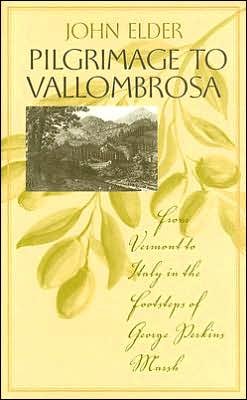 Cover for John Elder · Pilgrimage to Vallombrosa: From Vermont to Italy in the Footsteps of George Perkins Marsh - Under the Sign of Nature: Explorations in Ecocriticism (Hardcover Book) [Annotated edition] (2006)