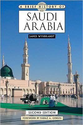 Cover for James Wynbrandt · A Brief History of Saudi Arabia - Brief History S. (Hardcover Book) [2 Revised edition] (2010)