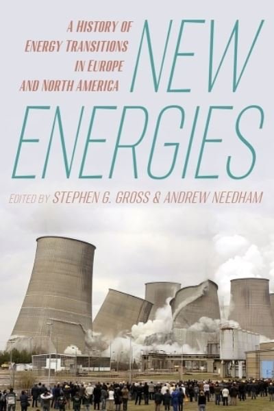 Cover for New Energies: A History of Energy Transitions in Europe and North America (Hardcover bog) (2023)