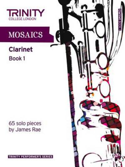 Cover for Trinity College London · Mosaics Clarinet Book 1 (Sheet music) (2011)