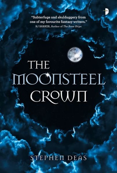 Cover for Stephen Deas · The Moonsteel Crown: Black Moon, Book 1 (Paperback Book) [New edition] (2021)