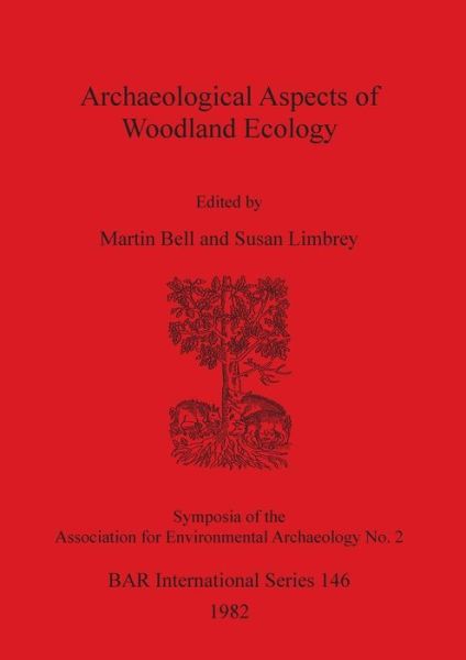 Archaeological aspects of woodland ecology -  - Kirjat - B.A.R. - 9780860541769 - torstai 1. heinäkuuta 1982