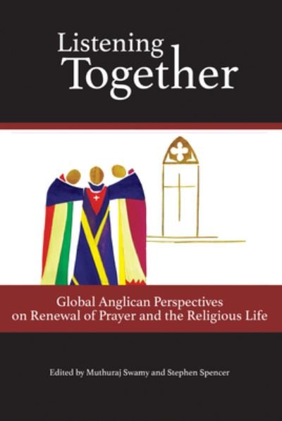 Cover for Muthuraj Swamy · Listening Together: Global Anglican Perspectives on Renewal of Prayer and the Religious Life (Taschenbuch) (2020)