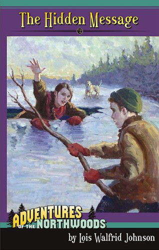 Cover for Lois Walfrid Johnson · The Hidden Message (Adventures of the Northwoods (Mott Media Paperback)) (Paperback Book) [0002- edition] (2009)