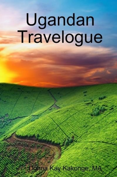Cover for Ma Donna Kay Kakonge · Ugandan Travelogue (Pocketbok) (2009)