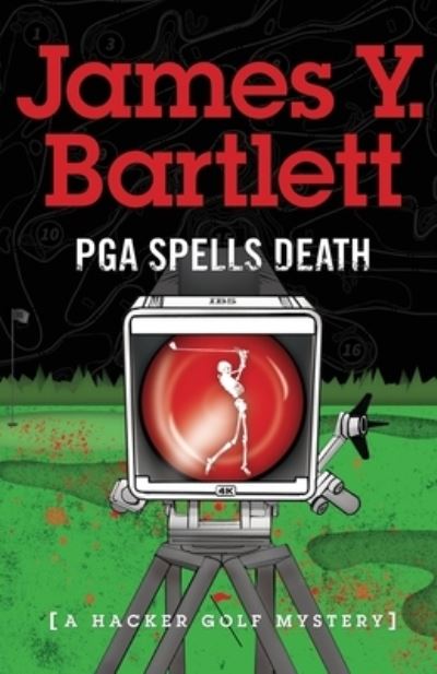 Cover for James y Bartlett · P.G.A. Spells Death: A Hacker Golf Mystery - A Hacker Golf Mystery (Paperback Book) (2020)