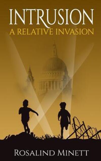 Cover for Rosalind Minett · Intrusion (A Relative Invasion, Book 1): Wwii. Two Boys. a Fateful Rivalry (Paperback Book) (2015)