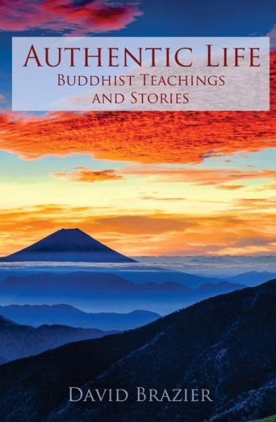 Cover for David Brazier · Authentic Life: Buddhist Teachings and Stories (Paperback Book) (2019)