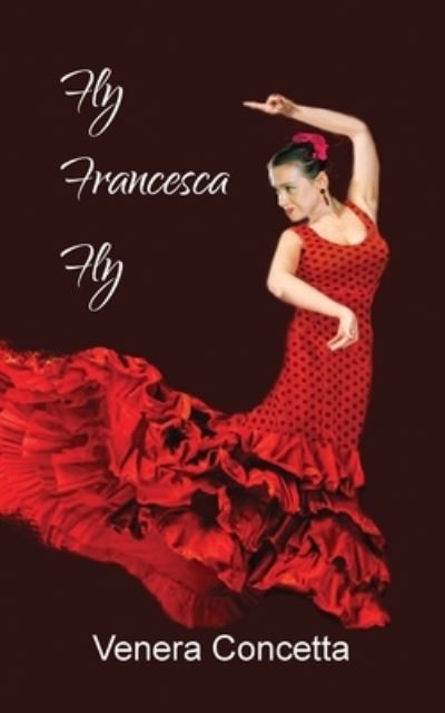 Cover for Venera Concetta · Fly Francesca Fly (Taschenbuch) (2020)