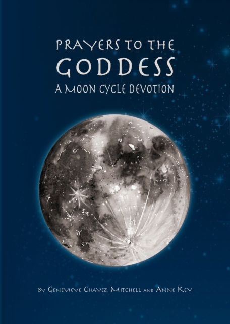 Cover for Geneveive Chavez Mitchell · Prayers to the Goddess: A Moon Cycle Devotion (Paperback Book) (2019)