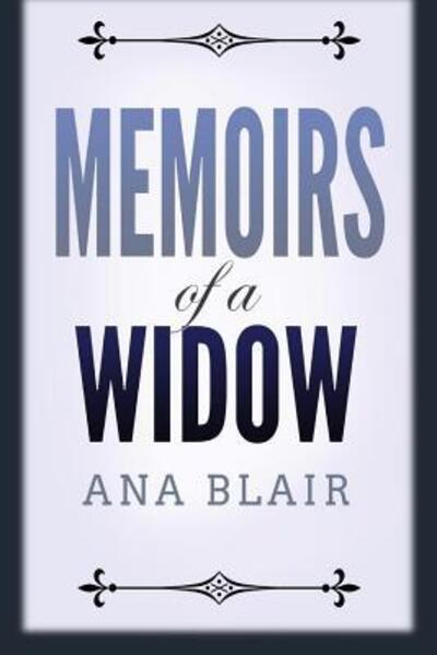 Cover for Ana Blair · Memoirs Of A Widow (Paperback Book) (2018)