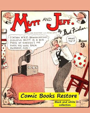 Mutt and Jeff Book n?9: From Golden age comic books - 1924 - restoration 2021 - Comic Books Restore - Bücher - Blurb - 9781006058769 - 26. April 2024