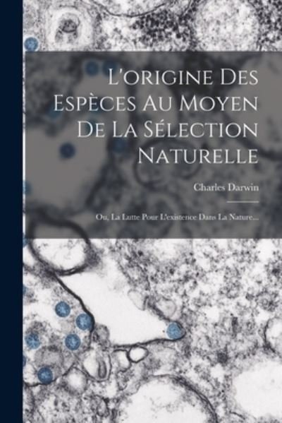 Cover for Charles Darwin · Origine Des Espèces Au Moyen De La Sélection Naturelle (Bog) (2022)