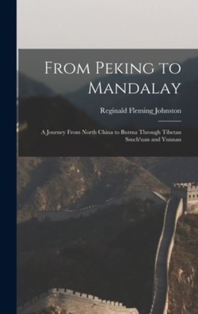 Cover for Reginald Fleming Johnston · From Peking to Mandalay (Buch) (2022)