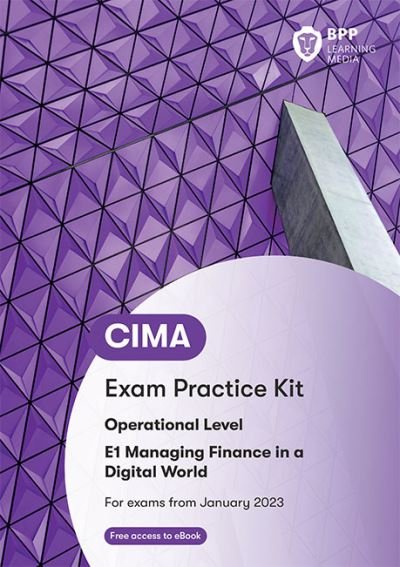 Cover for BPP Learning Media · CIMA E1 Managing Finance in a Digital World: Exam Practice Kit (Pocketbok) (2022)