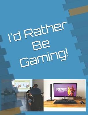 Cover for Kupfer · I'd Rather Be Gaming! (Paperback Bog) (2019)