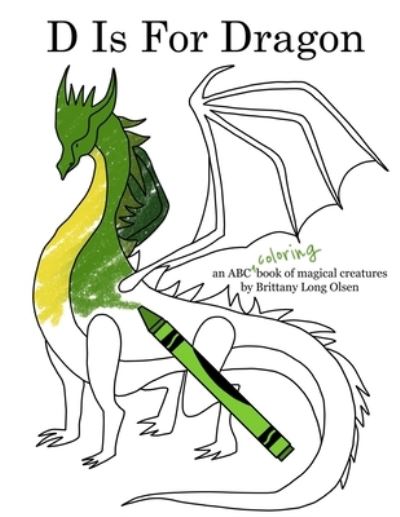 Cover for Brittany Long Olsen · D Is For Dragon Coloring Book (Paperback Book) (2022)