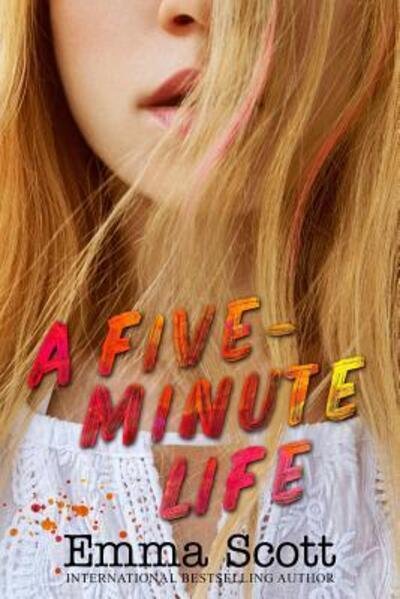 Cover for Emma Scott · A Five-Minute Life (Paperback Book) (2019)