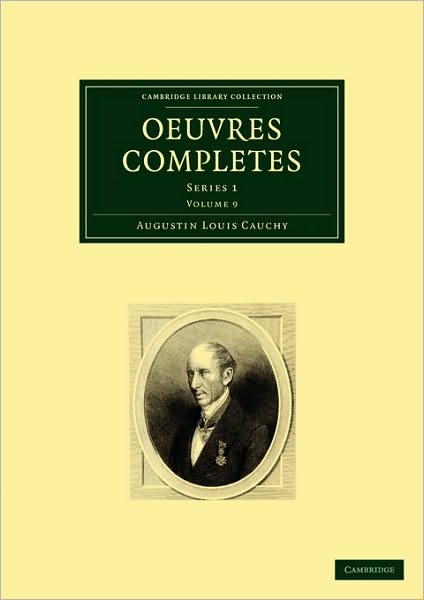 Oeuvres completes: Series 1 - Oeuvres completes 26 Volume Set - Augustin-Louis Cauchy - Books - Cambridge University Press - 9781108002769 - July 20, 2009