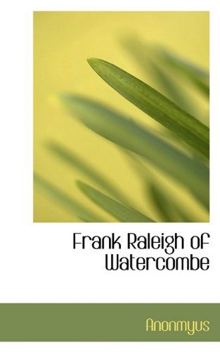 Cover for Anonmyus · Frank Raleigh of Watercombe (Paperback Book) [Large type / large print edition] (2009)