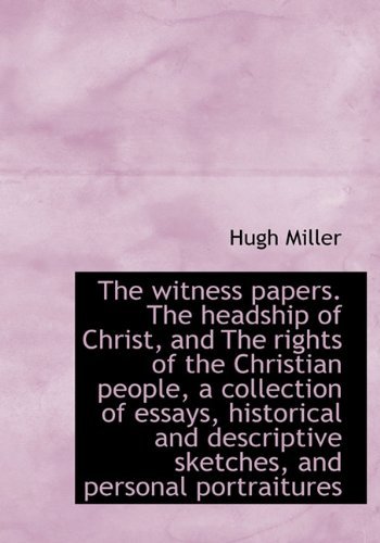 Cover for Hugh Miller · The Witness Papers. the Headship of Christ, and the Rights of the Christian People, a Collection of (Hardcover bog) (2009)