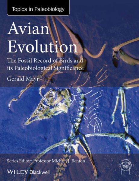 Cover for Gerald Mayr · Avian Evolution: The Fossil Record of Birds and its Paleobiological Significance - TOPA Topics in Paleobiology (Hardcover Book) (2016)