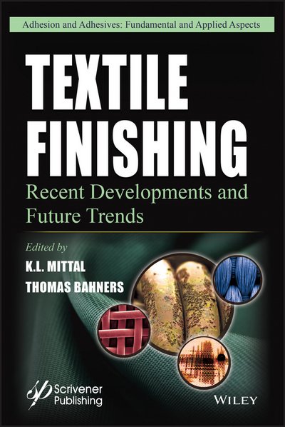 Cover for KL Mittal · Textile Finishing: Recent Developments and Future Trends - Adhesion and Adhesives: Fundamental and Applied Aspects (Hardcover bog) (2017)
